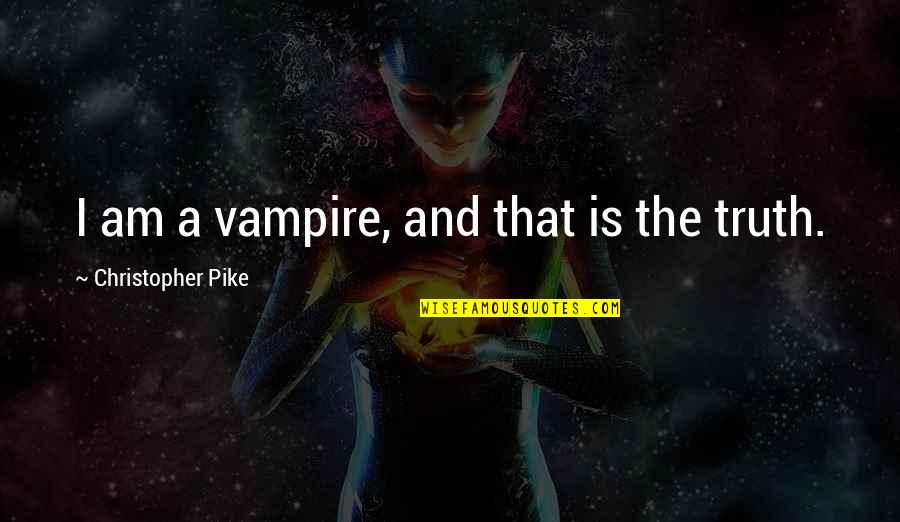 Korinthiou Quotes By Christopher Pike: I am a vampire, and that is the