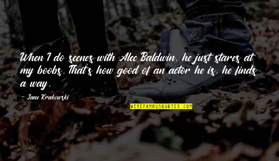 Korkma Saril Quotes By Jane Krakowski: When I do scenes with Alec Baldwin, he Korkma Saril Quotes By Jane Krakowski: When I do scenes with Alec Baldwin, he