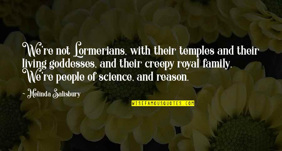 Korkunun G Lgesi Quotes By Melinda Salisbury: We're not Lormerians, with their temples and their Korkunun G Lgesi Quotes By Melinda Salisbury: We're not Lormerians, with their temples and their