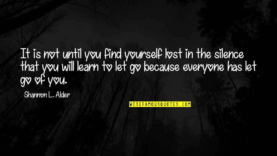 Korkusuz Cengaver Quotes By Shannon L. Alder: It is not until you find yourself lost