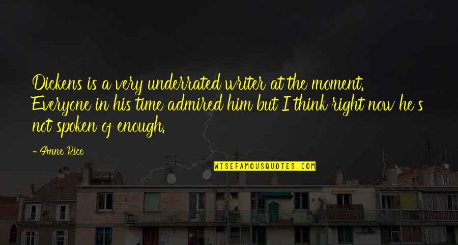 Kornacki Quotes By Anne Rice: Dickens is a very underrated writer at the Kornacki Quotes By Anne Rice: Dickens is a very underrated writer at the