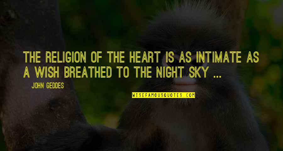 Kornai J Nos Quotes By John Geddes: The religion of the heart is as intimate