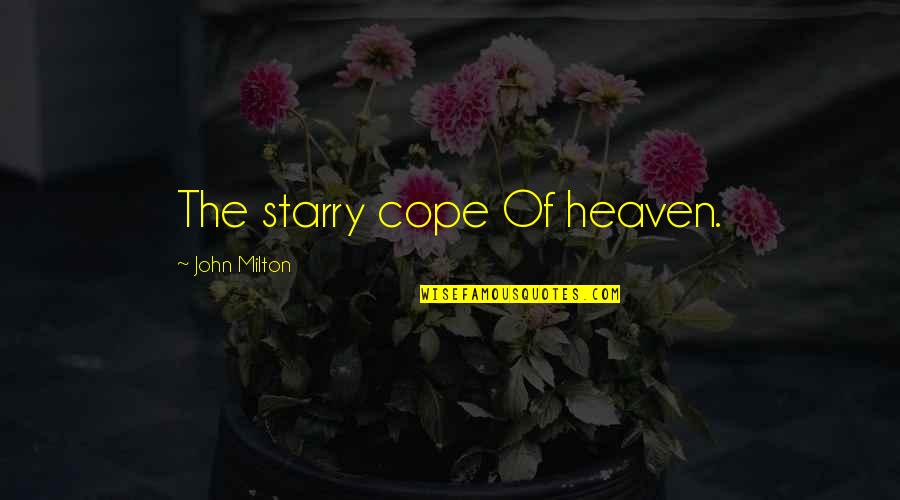 Kornberger Marlton Quotes By John Milton: The starry cope Of heaven.