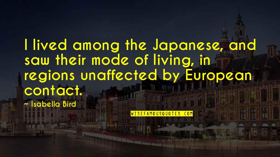 Korndoerfer Model Quotes By Isabella Bird: I lived among the Japanese, and saw their