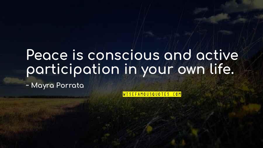 Kornet Anti Quotes By Mayra Porrata: Peace is conscious and active participation in your Kornet Anti Quotes By Mayra Porrata: Peace is conscious and active participation in your