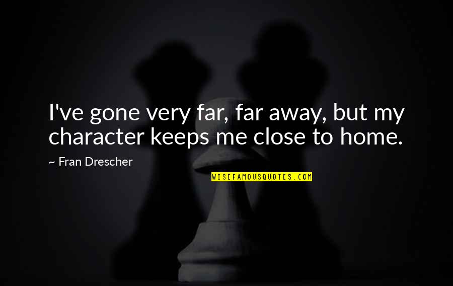 Kornicky Quotes By Fran Drescher: I've gone very far, far away, but my