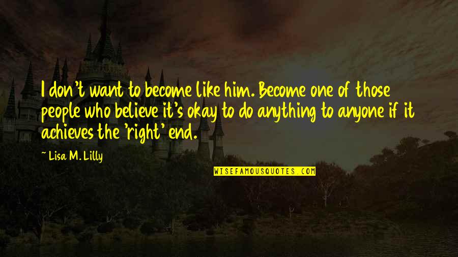 Koro Sensei Last Quotes By Lisa M. Lilly: I don't want to become like him. Become Koro Sensei Last Quotes By Lisa M. Lilly: I don't want to become like him. Become