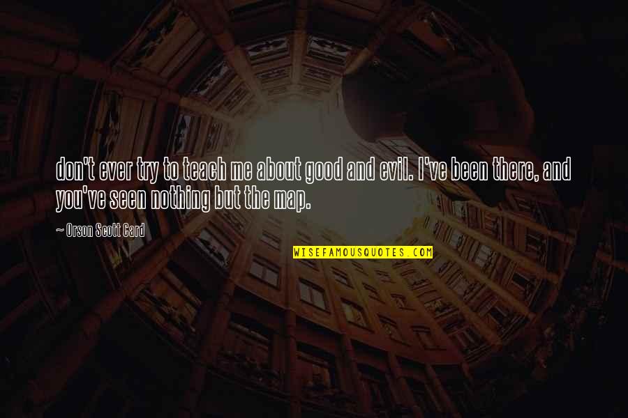 Koronaios Wikipedia Quotes By Orson Scott Card: don't ever try to teach me about good