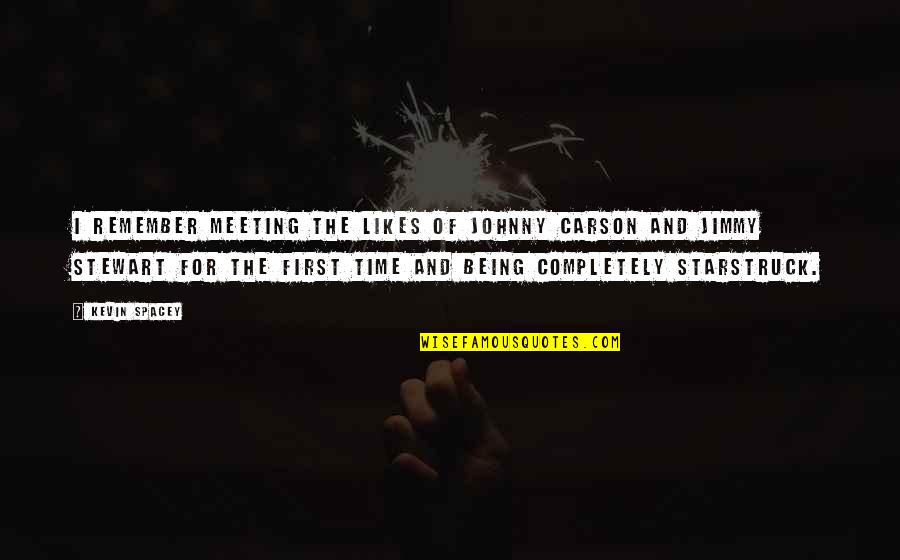Koroneos Travel Quotes By Kevin Spacey: I remember meeting the likes of Johnny Carson