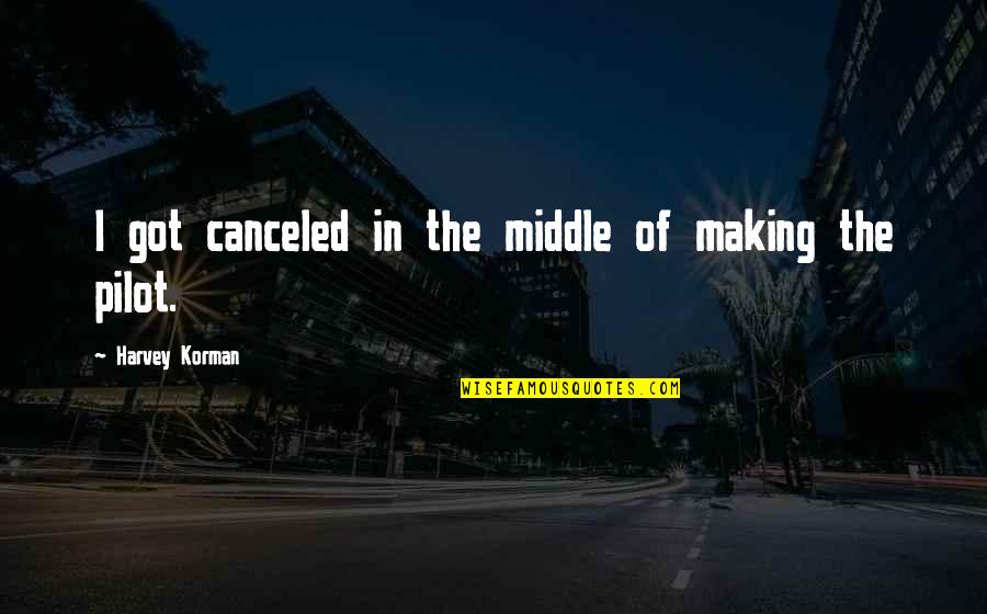 Korosuke Quotes By Harvey Korman: I got canceled in the middle of making Korosuke Quotes By Harvey Korman: I got canceled in the middle of making