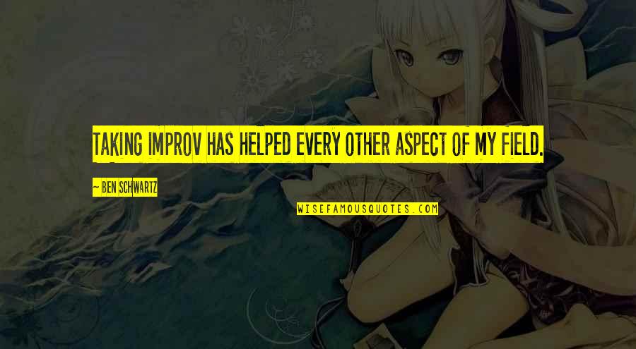 Korps Wanita Quotes By Ben Schwartz: Taking improv has helped every other aspect of Korps Wanita Quotes By Ben Schwartz: Taking improv has helped every other aspect of