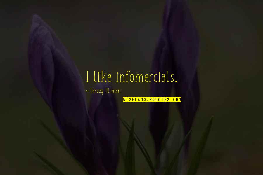 Korrasami Quotes By Tracey Ullman: I like infomercials.