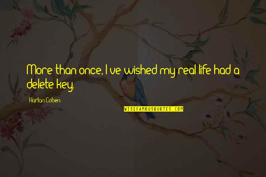 Korrigieren English Quotes By Harlan Coben: More than once, I've wished my real life Korrigieren English Quotes By Harlan Coben: More than once, I've wished my real life