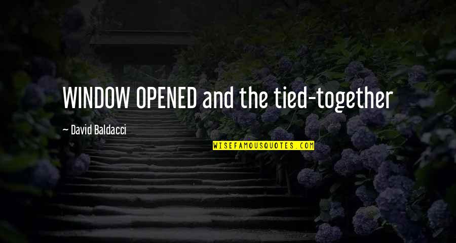Korrigieren Perfekt Quotes By David Baldacci: WINDOW OPENED and the tied-together