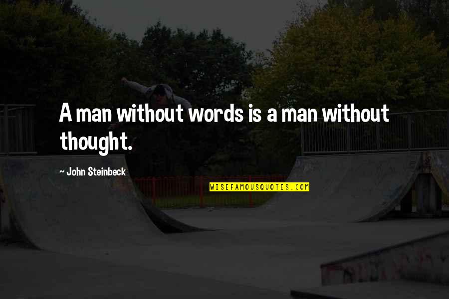 Korsahli Quotes By John Steinbeck: A man without words is a man without