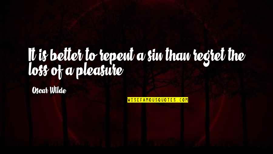Korset Store Quotes By Oscar Wilde: It is better to repent a sin than