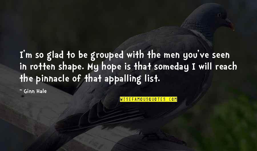 Kort Love Quotes By Ginn Hale: I'm so glad to be grouped with the