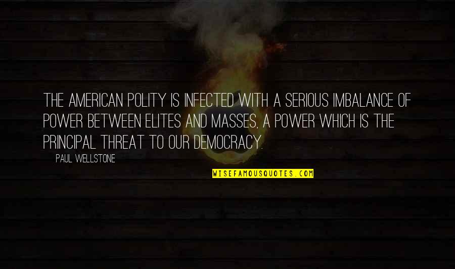 Korte Kerst Quotes By Paul Wellstone: The American polity is infected with a serious