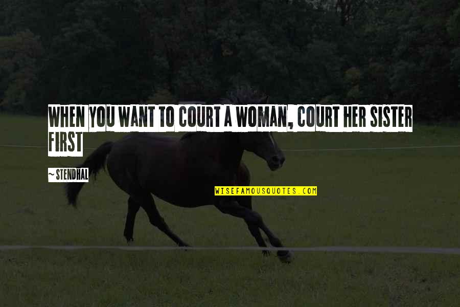 Korte Kerst Quotes By Stendhal: When you want to court a woman, court