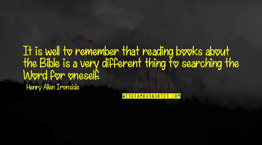 Korttermyn Quotes By Henry Allen Ironside: It is well to remember that reading books Korttermyn Quotes By Henry Allen Ironside: It is well to remember that reading books