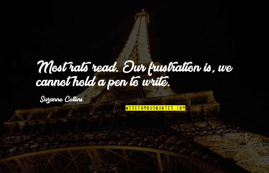 Kosarus Quotes By Suzanne Collins: Most rats read. Our frustration is, we cannot Kosarus Quotes By Suzanne Collins: Most rats read. Our frustration is, we cannot