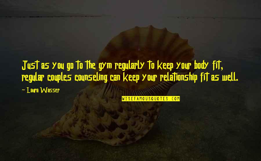 Koscheck Vs St Quotes By Laura Wasser: Just as you go to the gym regularly Koscheck Vs St Quotes By Laura Wasser: Just as you go to the gym regularly