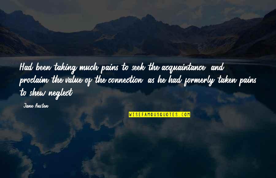 Koschoreck Quotes By Jane Austen: Had been taking much pains to seek the Koschoreck Quotes By Jane Austen: Had been taking much pains to seek the