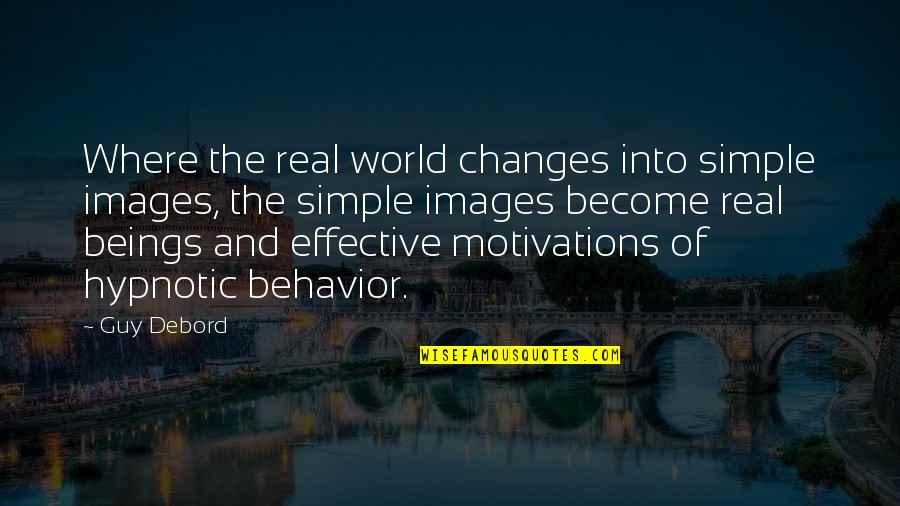 Kosmetech Quotes By Guy Debord: Where the real world changes into simple images, Kosmetech Quotes By Guy Debord: Where the real world changes into simple images,