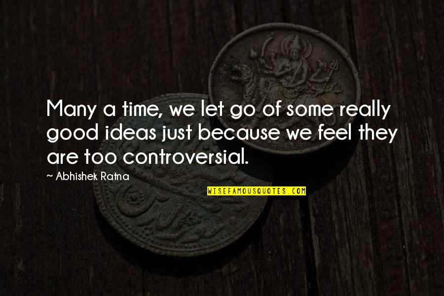 Kosmic Cactus Quotes By Abhishek Ratna: Many a time, we let go of some Kosmic Cactus Quotes By Abhishek Ratna: Many a time, we let go of some