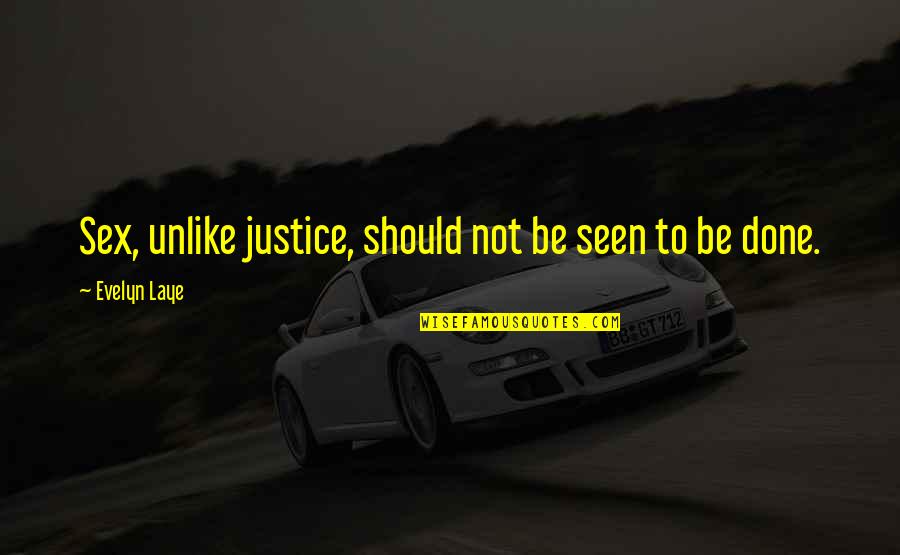 Kosnarite Quotes By Evelyn Laye: Sex, unlike justice, should not be seen to Kosnarite Quotes By Evelyn Laye: Sex, unlike justice, should not be seen to