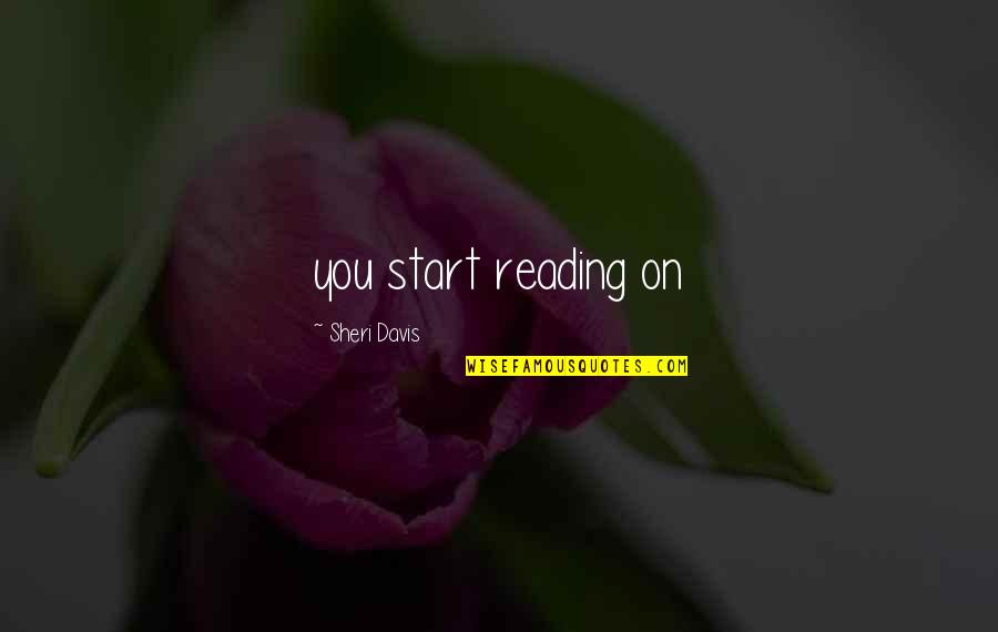Kosovaref01 Quotes By Sheri Davis: you start reading on Kosovaref01 Quotes By Sheri Davis: you start reading on