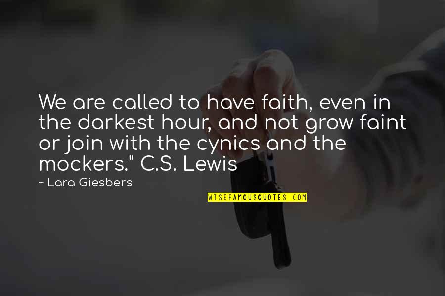 Kostakis Artymatas Quotes By Lara Giesbers: We are called to have faith, even in Kostakis Artymatas Quotes By Lara Giesbers: We are called to have faith, even in