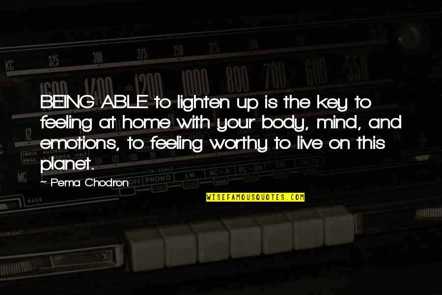 Kostantinos Koufos Quotes By Pema Chodron: BEING ABLE to lighten up is the key