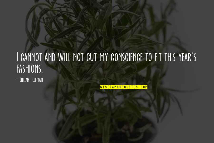 Kostanyan 2020 Quotes By Lillian Hellman: I cannot and will not cut my conscience Kostanyan 2020 Quotes By Lillian Hellman: I cannot and will not cut my conscience
