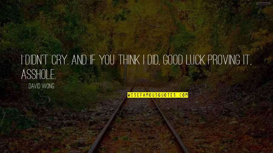 Kostbarer Kopfschmuck Quotes By David Wong: I didn't cry. And if you think I