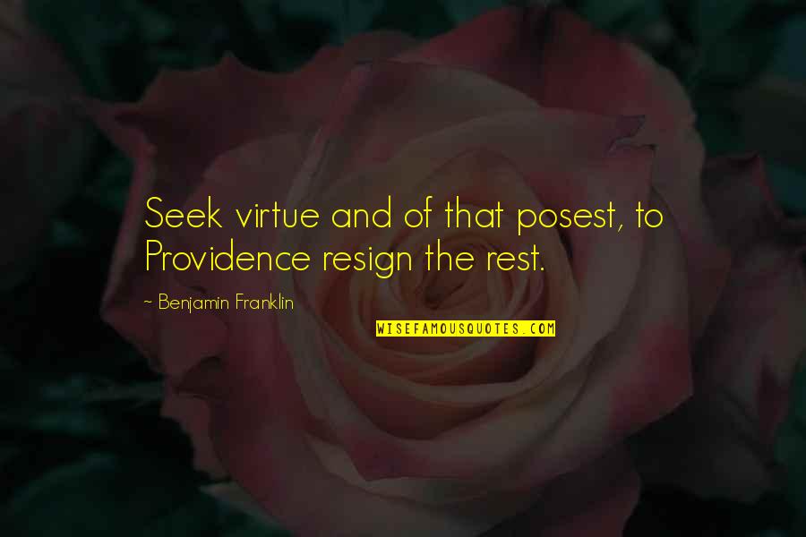 Kostelac Nibiru Quotes By Benjamin Franklin: Seek virtue and of that posest, to Providence