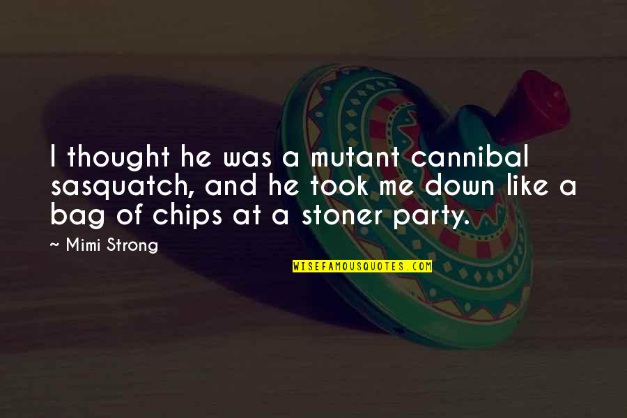 Kostia Roblox Quotes By Mimi Strong: I thought he was a mutant cannibal sasquatch, Kostia Roblox Quotes By Mimi Strong: I thought he was a mutant cannibal sasquatch,