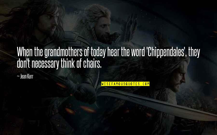 Kostikov Kgb Quotes By Jean Kerr: When the grandmothers of today hear the word