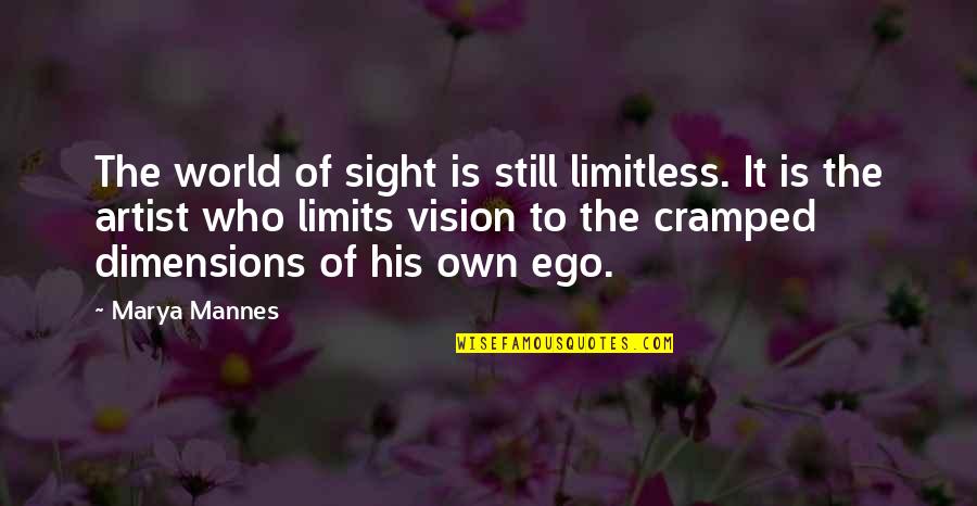 Kostis Palamas Quotes By Marya Mannes: The world of sight is still limitless. It