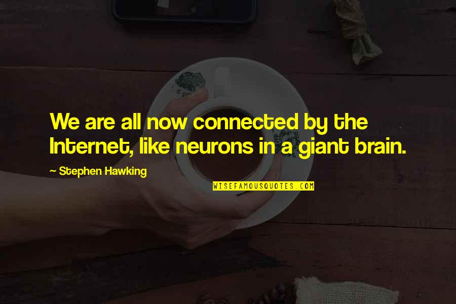 Koston 1 Quotes By Stephen Hawking: We are all now connected by the Internet,