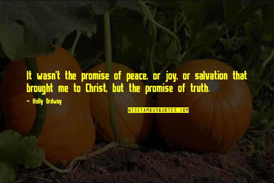Kostrzewa Dariusz Quotes By Holly Ordway: It wasn't the promise of peace, or joy, Kostrzewa Dariusz Quotes By Holly Ordway: It wasn't the promise of peace, or joy,