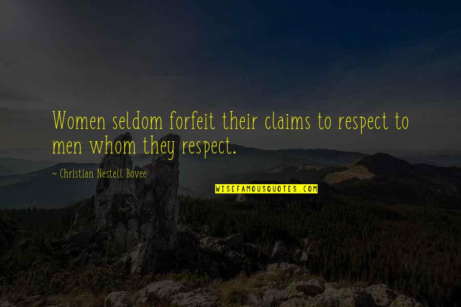 Kostylevka Quotes By Christian Nestell Bovee: Women seldom forfeit their claims to respect to Kostylevka Quotes By Christian Nestell Bovee: Women seldom forfeit their claims to respect to