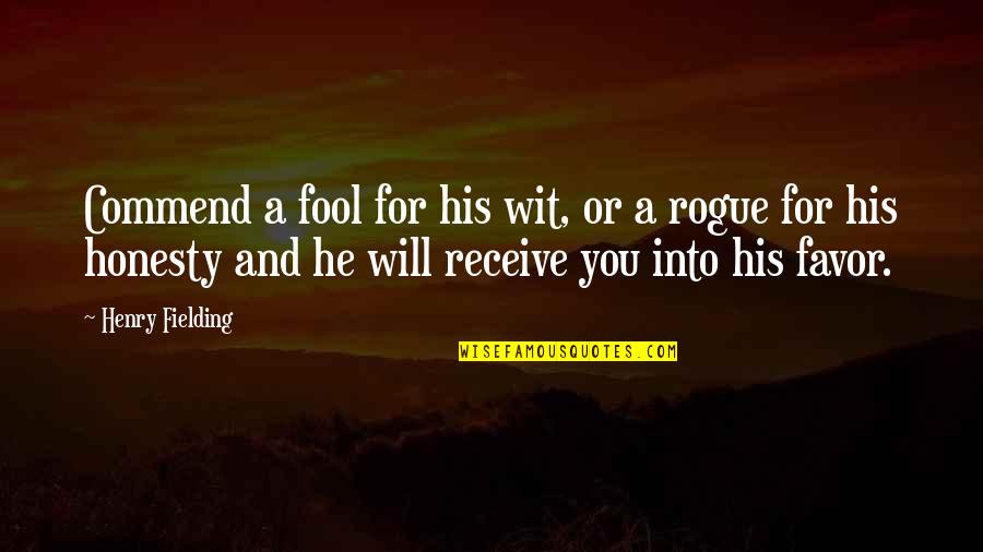 Kosuga Vintage Quotes By Henry Fielding: Commend a fool for his wit, or a