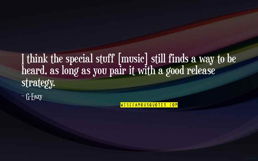 Koszulki Z Quotes By G-Eazy: I think the special stuff [music] still finds