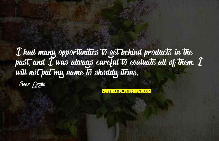 Kotasas Quotes By Bear Grylls: I had many opportunities to get behind products