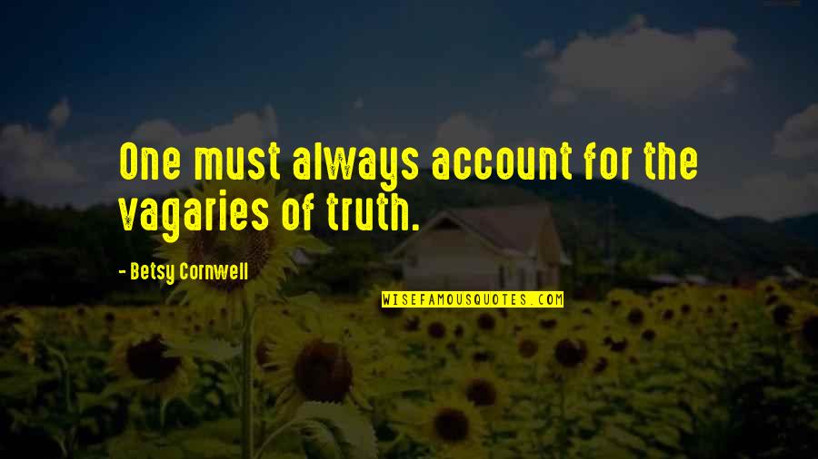 Kotcho Solacoff Quotes By Betsy Cornwell: One must always account for the vagaries of