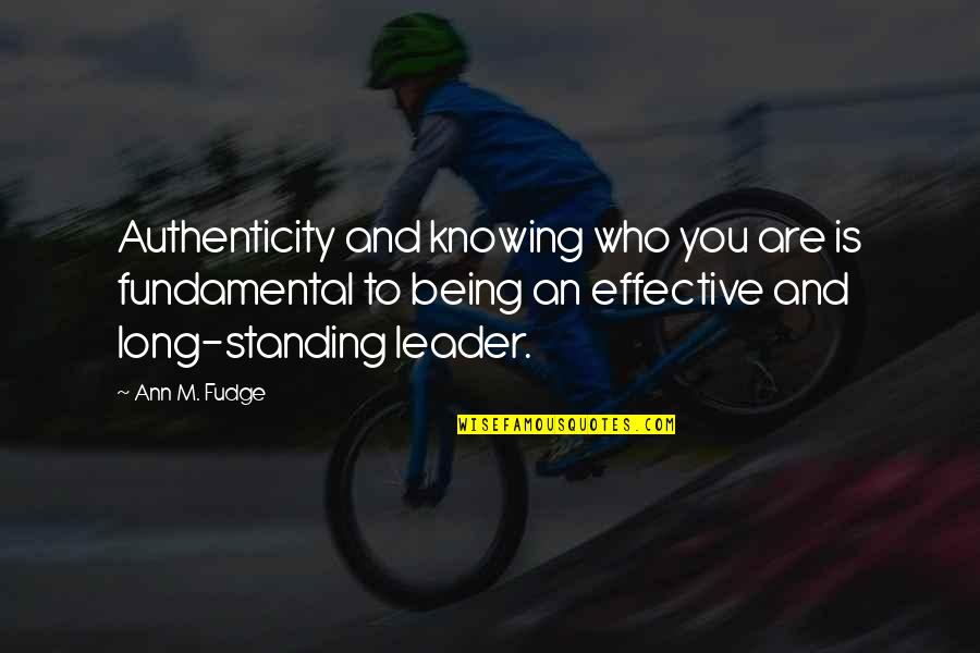 Kotchoval Quotes By Ann M. Fudge: Authenticity and knowing who you are is fundamental