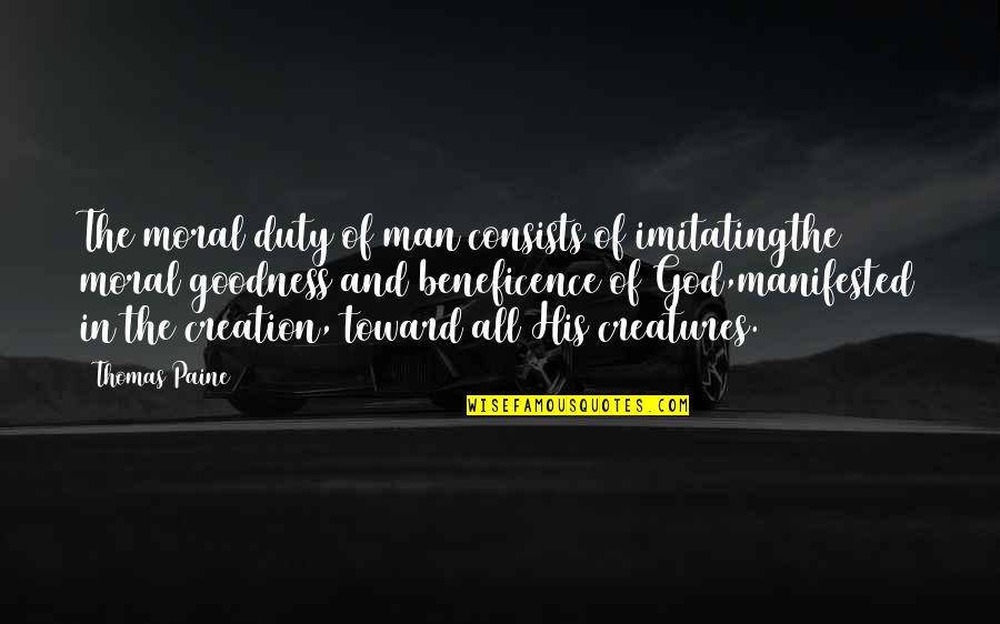 Kotekan Quotes By Thomas Paine: The moral duty of man consists of imitatingthe Kotekan Quotes By Thomas Paine: The moral duty of man consists of imitatingthe