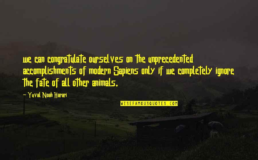 Kotel Quotes By Yuval Noah Harari: we can congratulate ourselves on the unprecedented accomplishments Kotel Quotes By Yuval Noah Harari: we can congratulate ourselves on the unprecedented accomplishments
