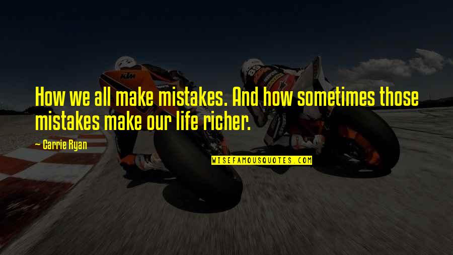 Kotha Bangaru Quotes By Carrie Ryan: How we all make mistakes. And how sometimes
